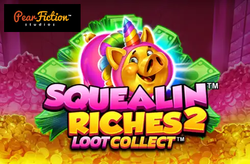 Squealin Riches 2